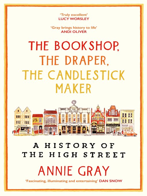 Title details for The Bookshop, the Draper, the Candlestick Maker by Annie Gray - Available